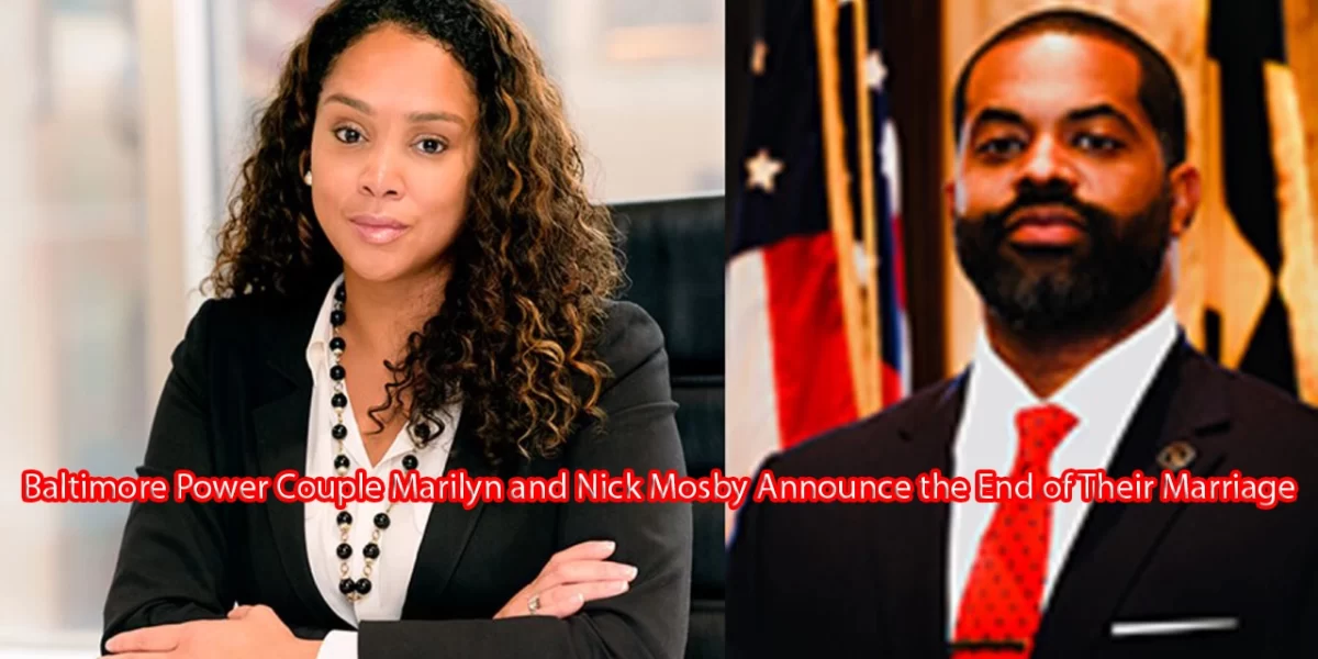 Baltimore Power Couple Marilyn and Nick Mosby Announce the End of Their Marriage